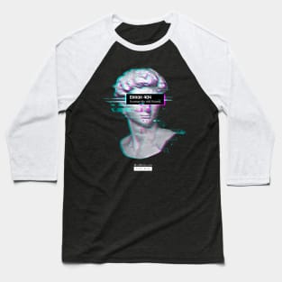 ERROR 404 Humanity Not Found - David Statue Aesthetic Vaporwave Renaissance T-Shirt Baseball T-Shirt